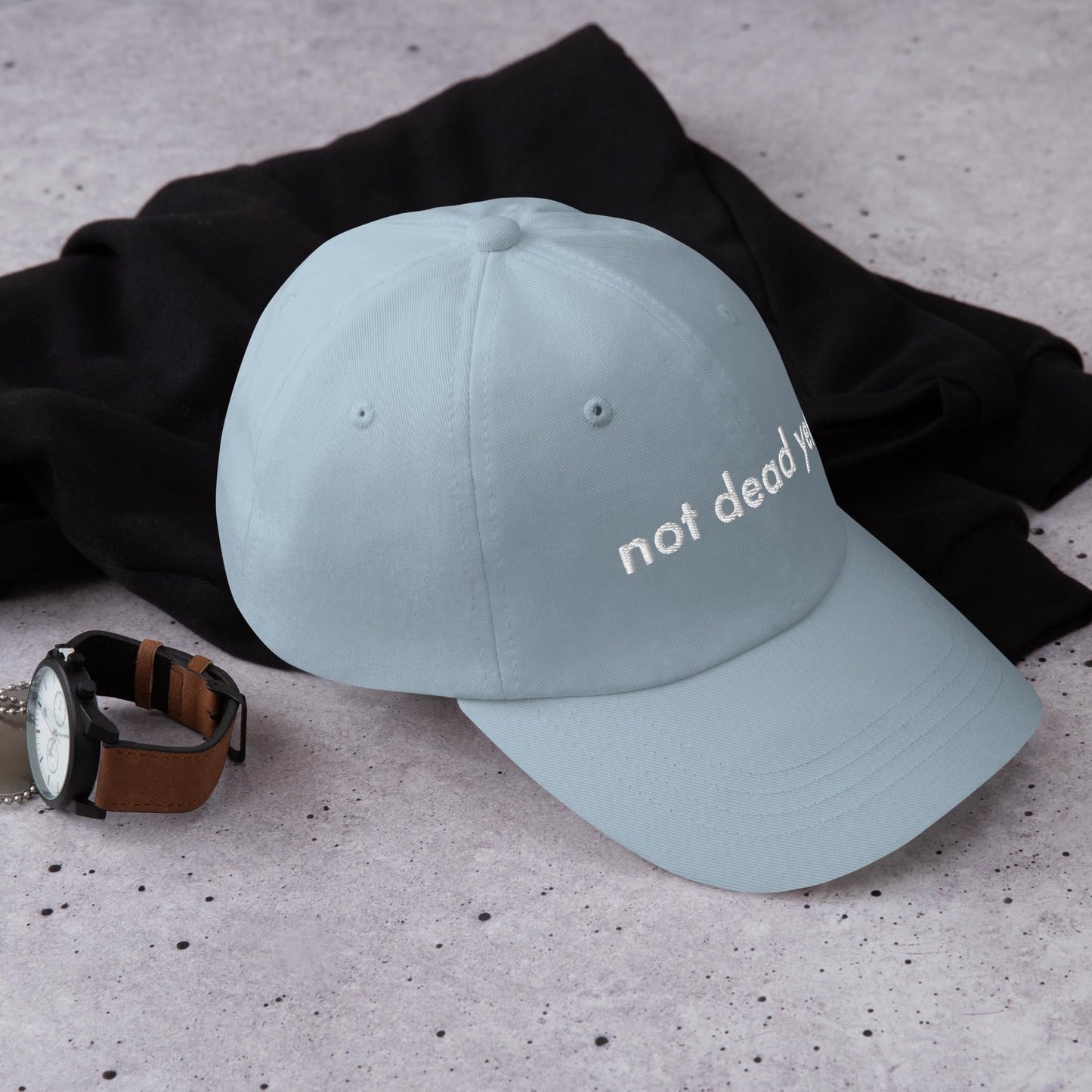 Funny Embroidered Dad Hat - Not Dead Yet Sarcastic Cap