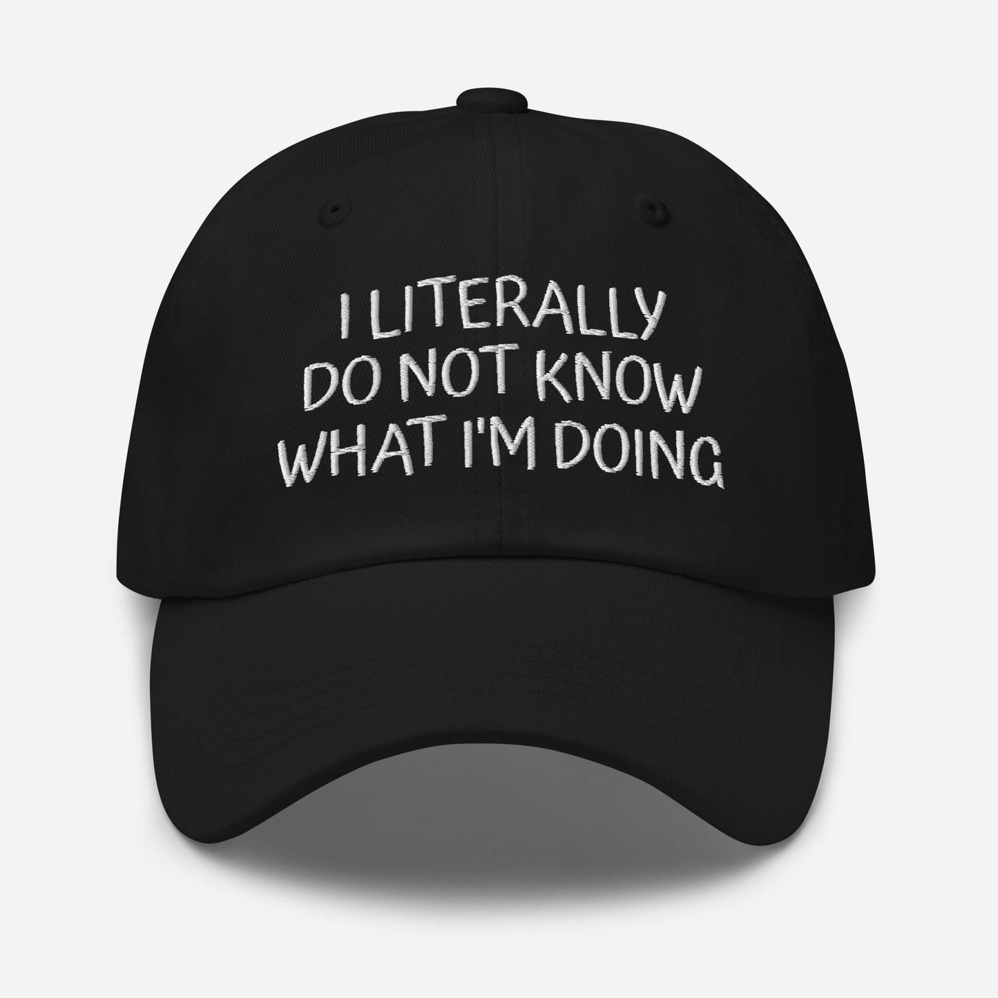 Funny Embroidered Hat - I Dont Know What Im Doing Baseball Cap