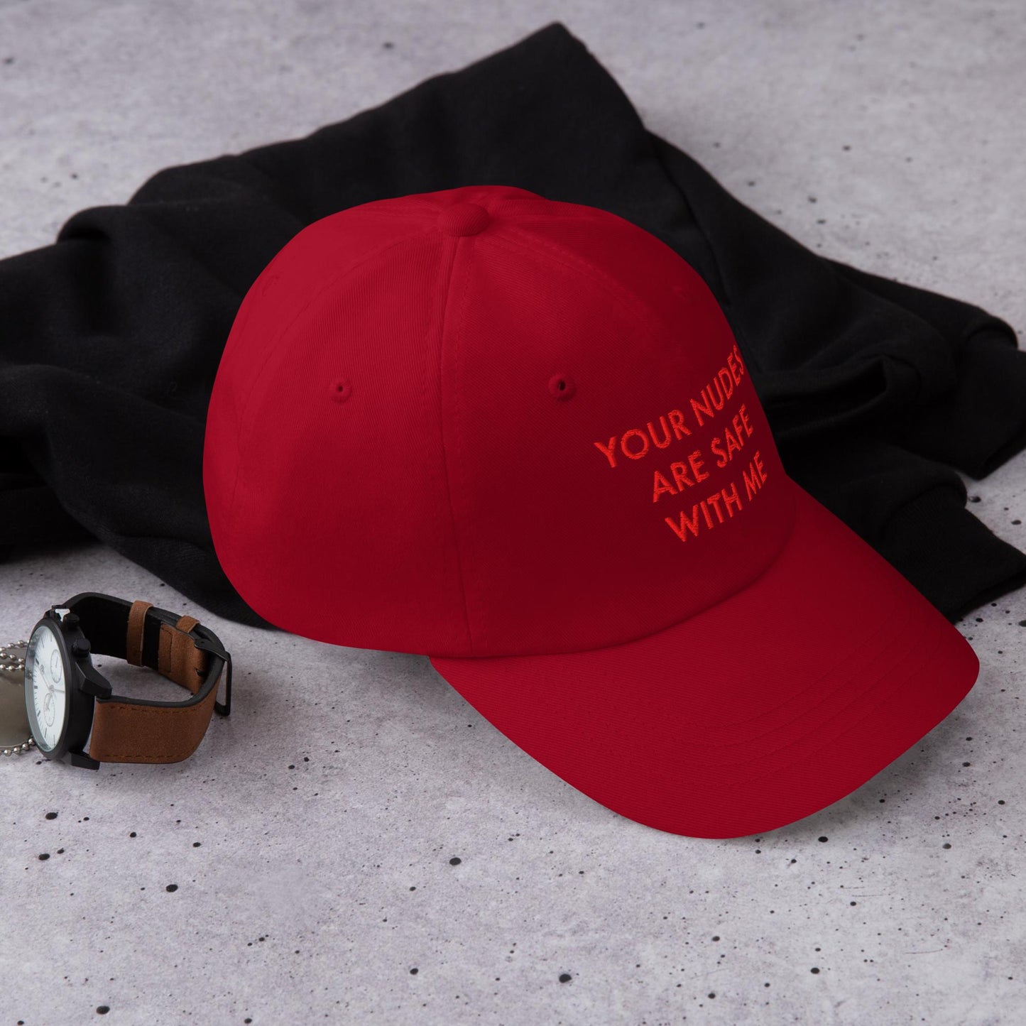 Funny Embroidered Dad Hat - Your Nudes Are Safe With Me Gag Gift