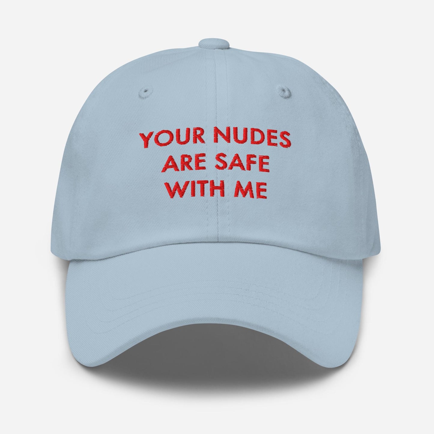 Funny Embroidered Dad Hat - Your Nudes Are Safe With Me Gag Gift