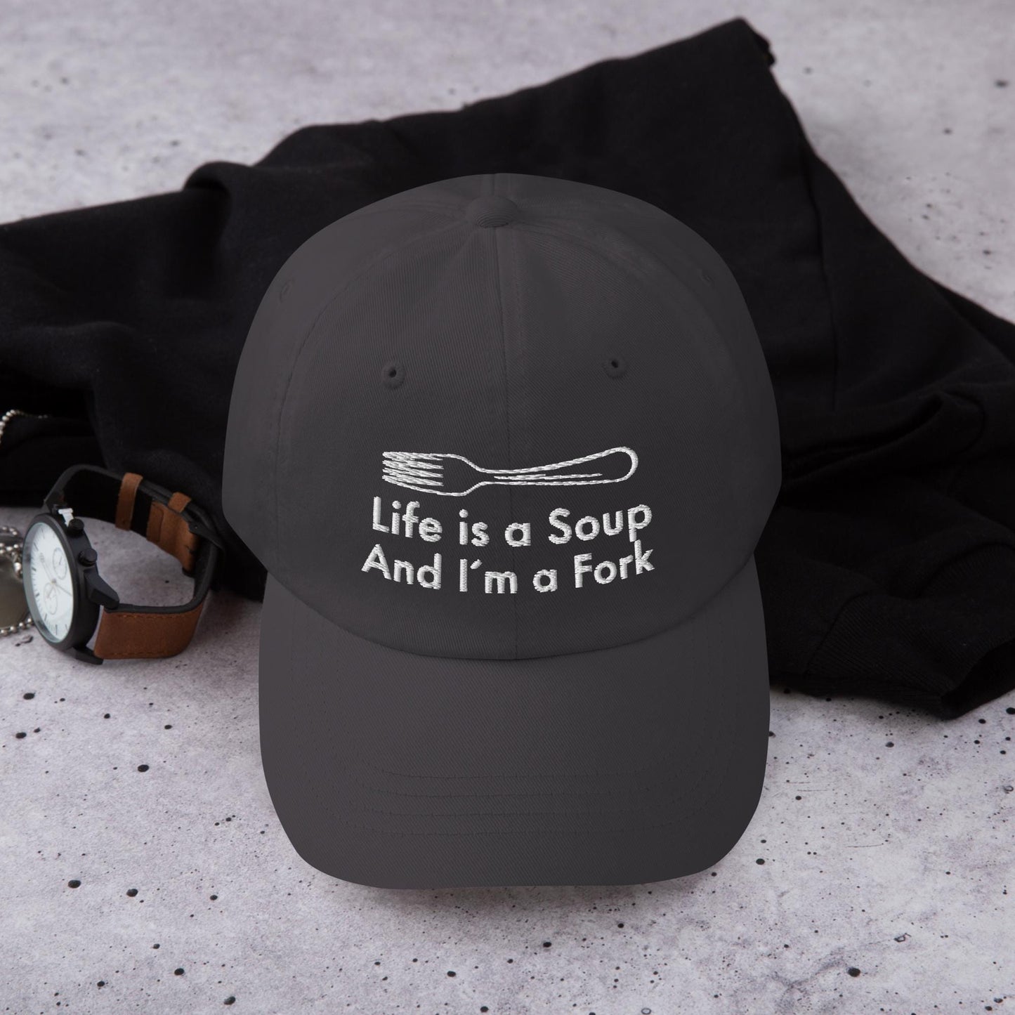 Funny Embroidered Hat - Life Is a Soup Sarcastic Dad Cap