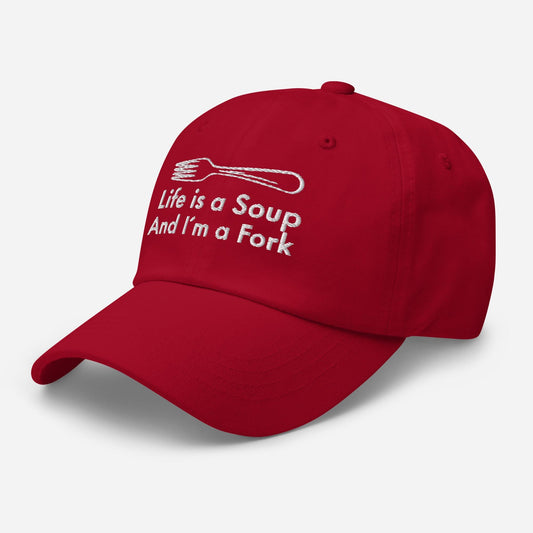 Funny Embroidered Hat - Life Is a Soup Sarcastic Dad Cap