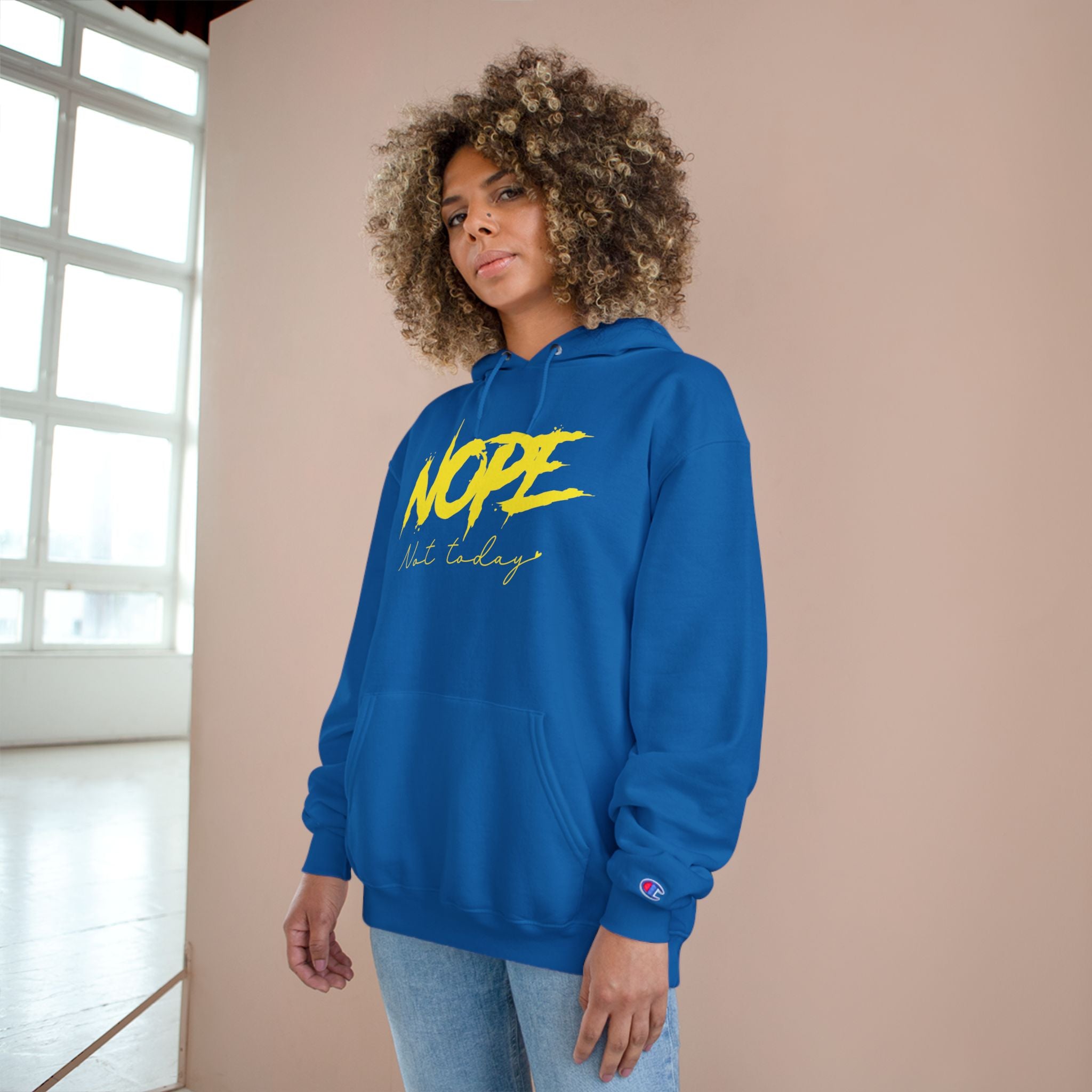 Nope Not Today Hoodie - Champion Hoodie