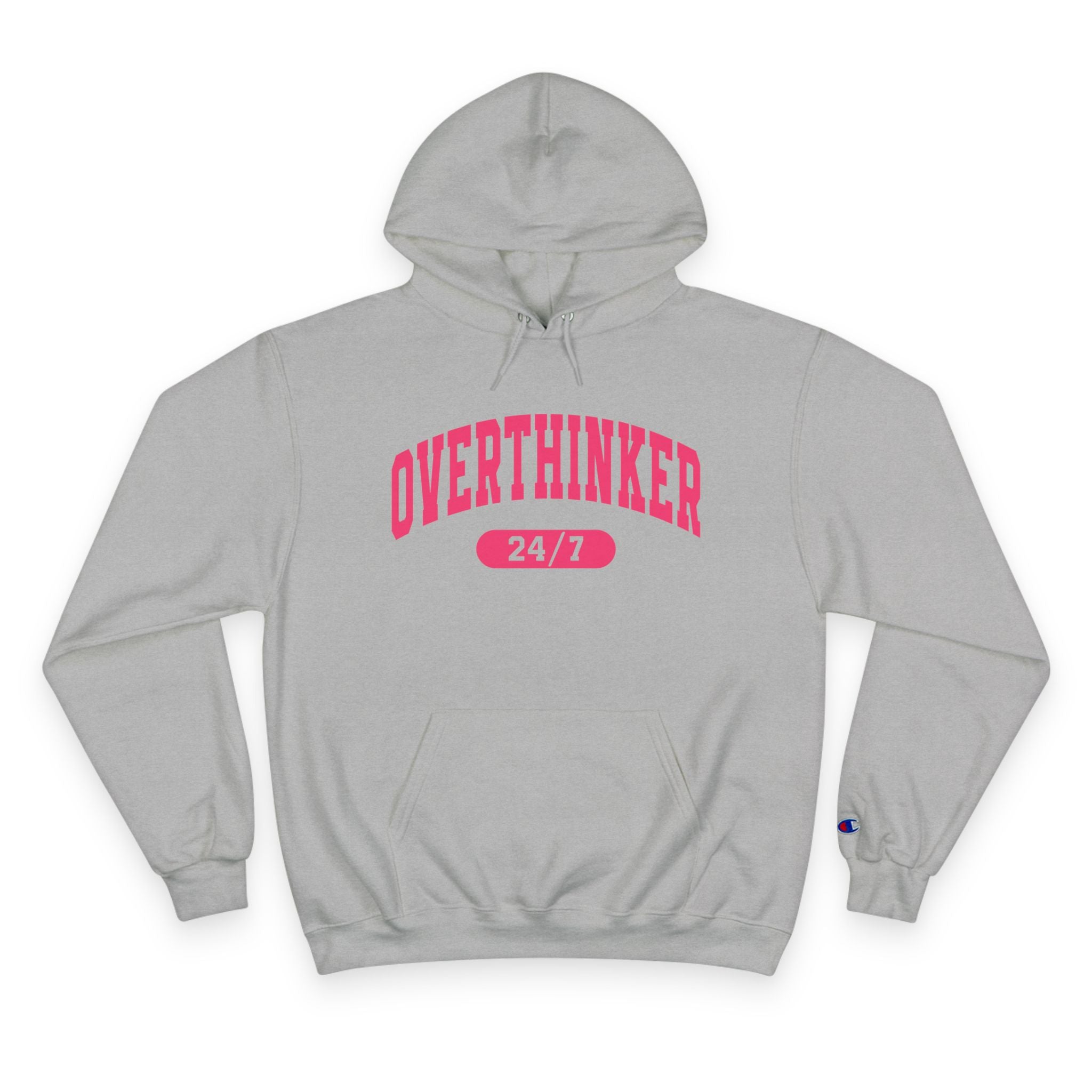 Overthinker 24/7 Hoodie - Champion Hoodie
