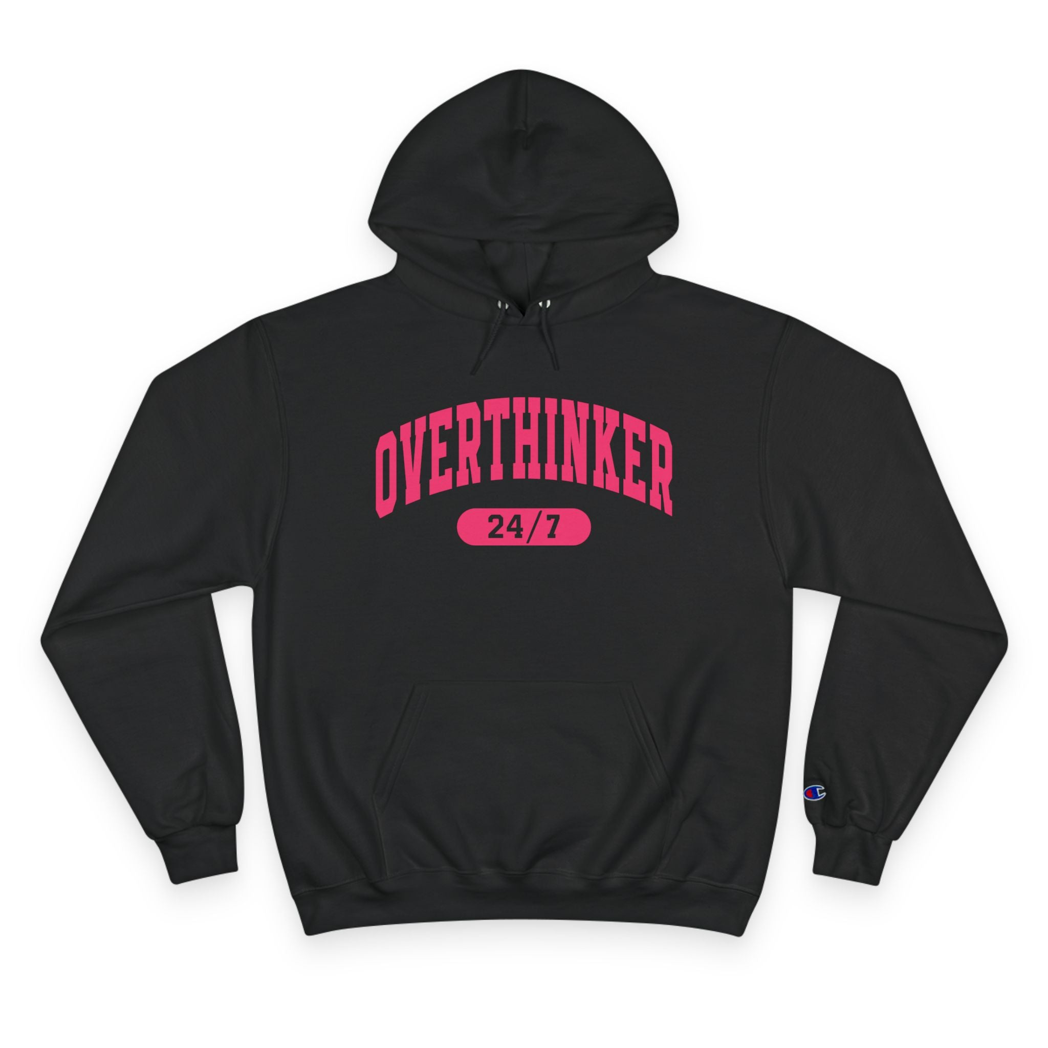 Overthinker 24/7 Hoodie - Champion Hoodie