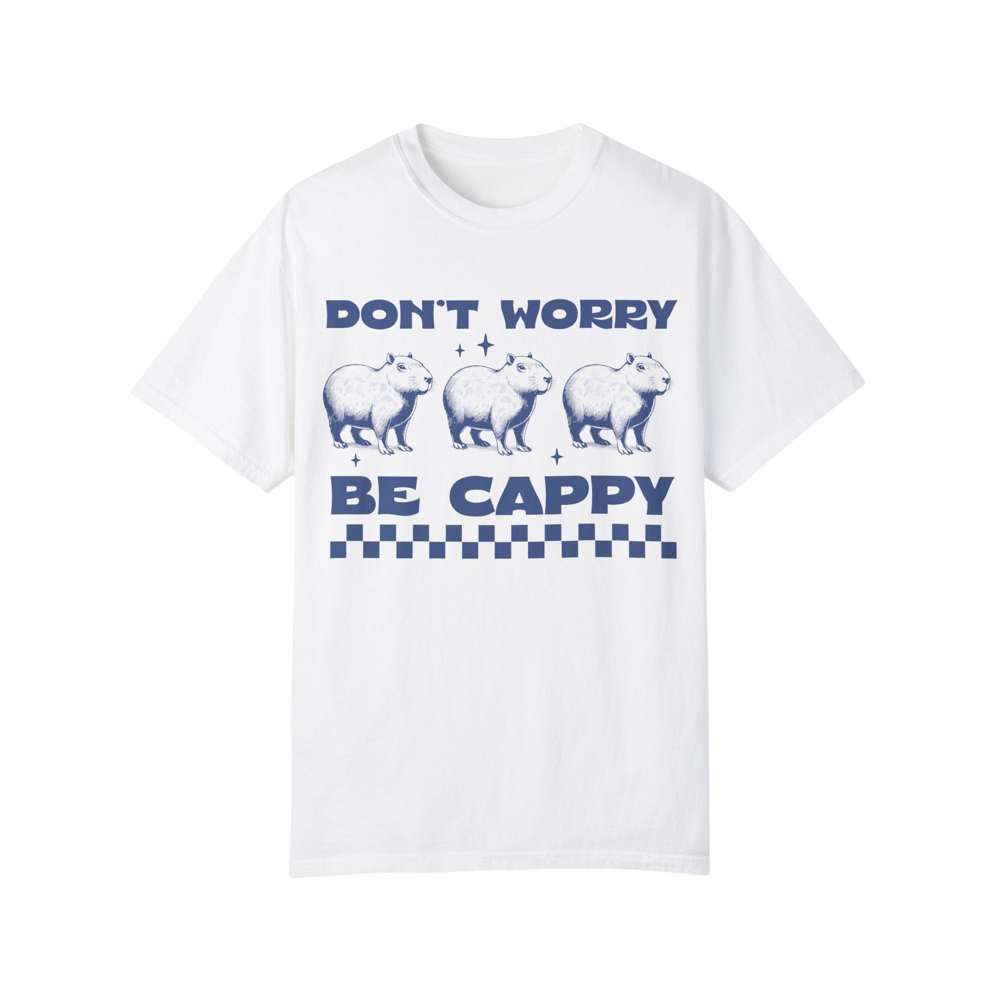 a white t - shirt that says don't worry be happy