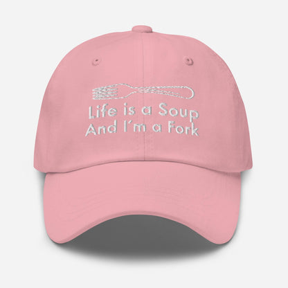 Funny Embroidered Hat - Life Is a Soup Sarcastic Dad Cap