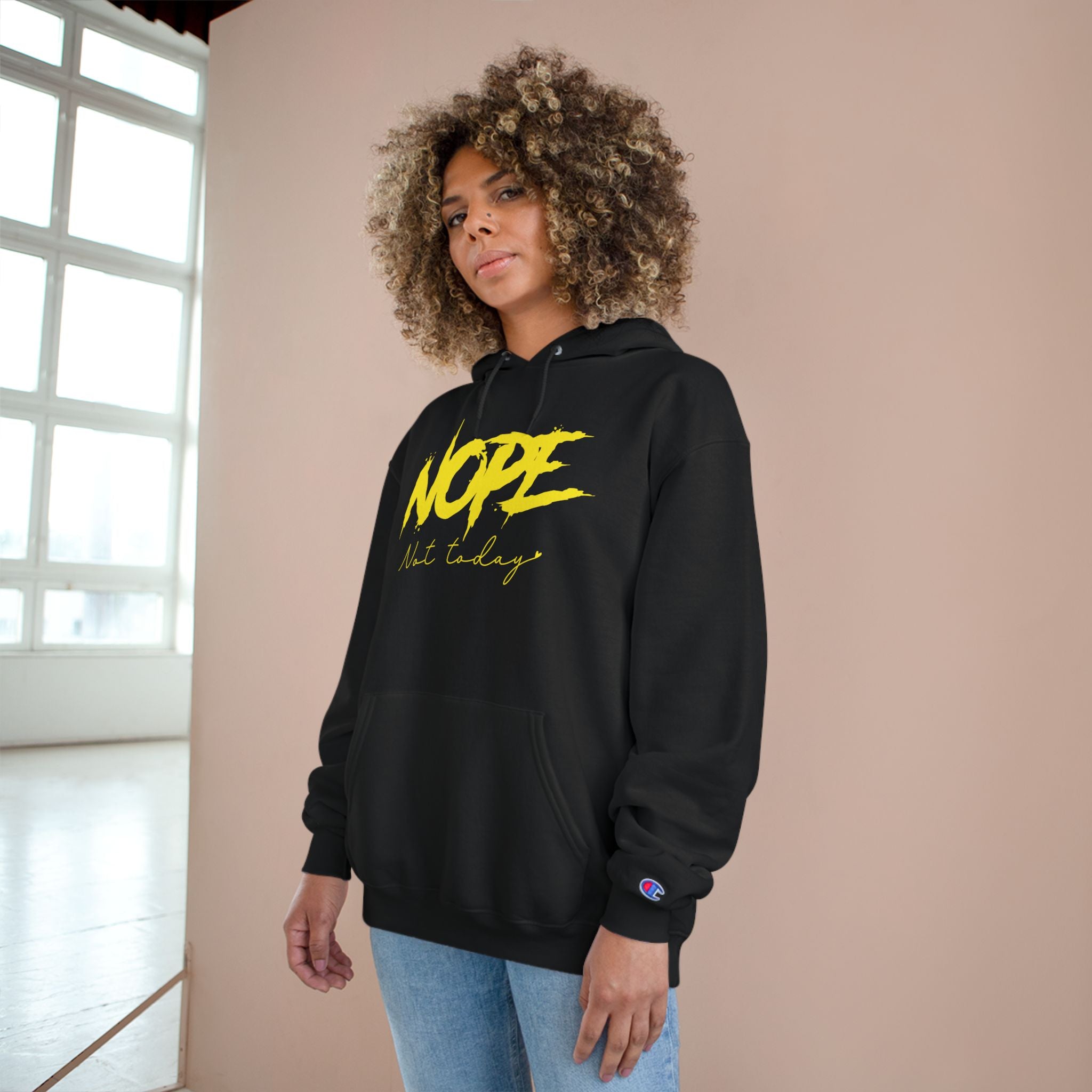 Nope Not Today Hoodie - Champion Hoodie