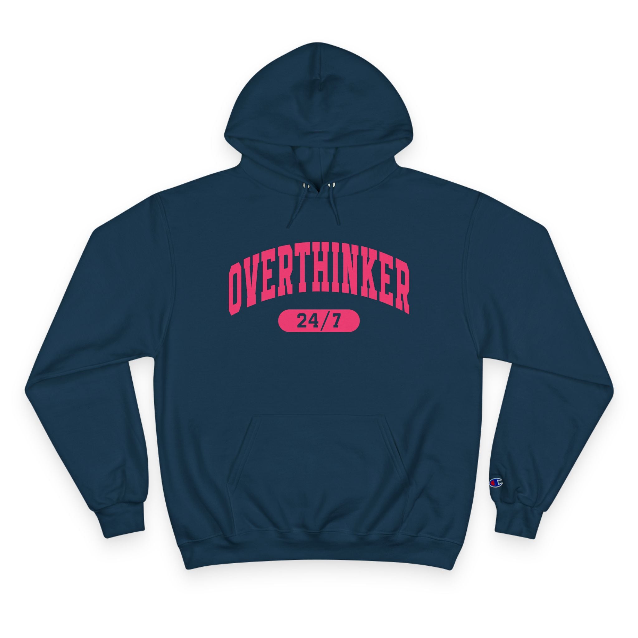 Overthinker 24/7 Hoodie - Champion Hoodie