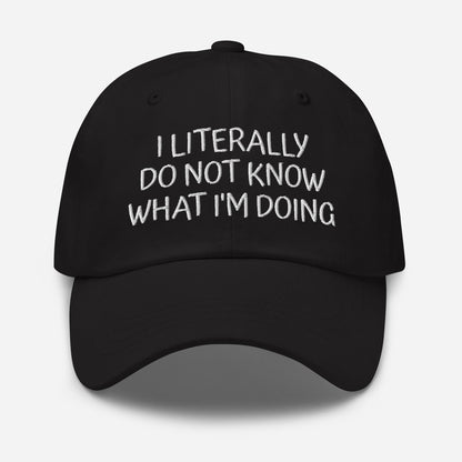 Funny Embroidered Hat - I Dont Know What Im Doing Baseball Cap