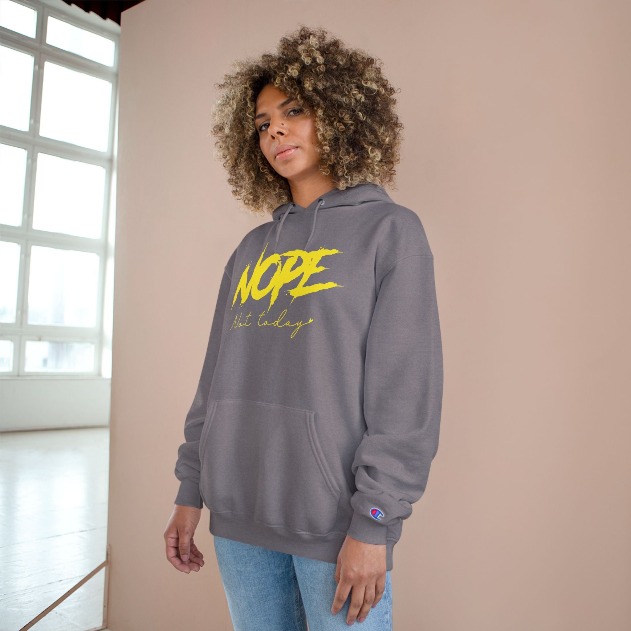 Nope Not Today Hoodie - Champion Hoodie