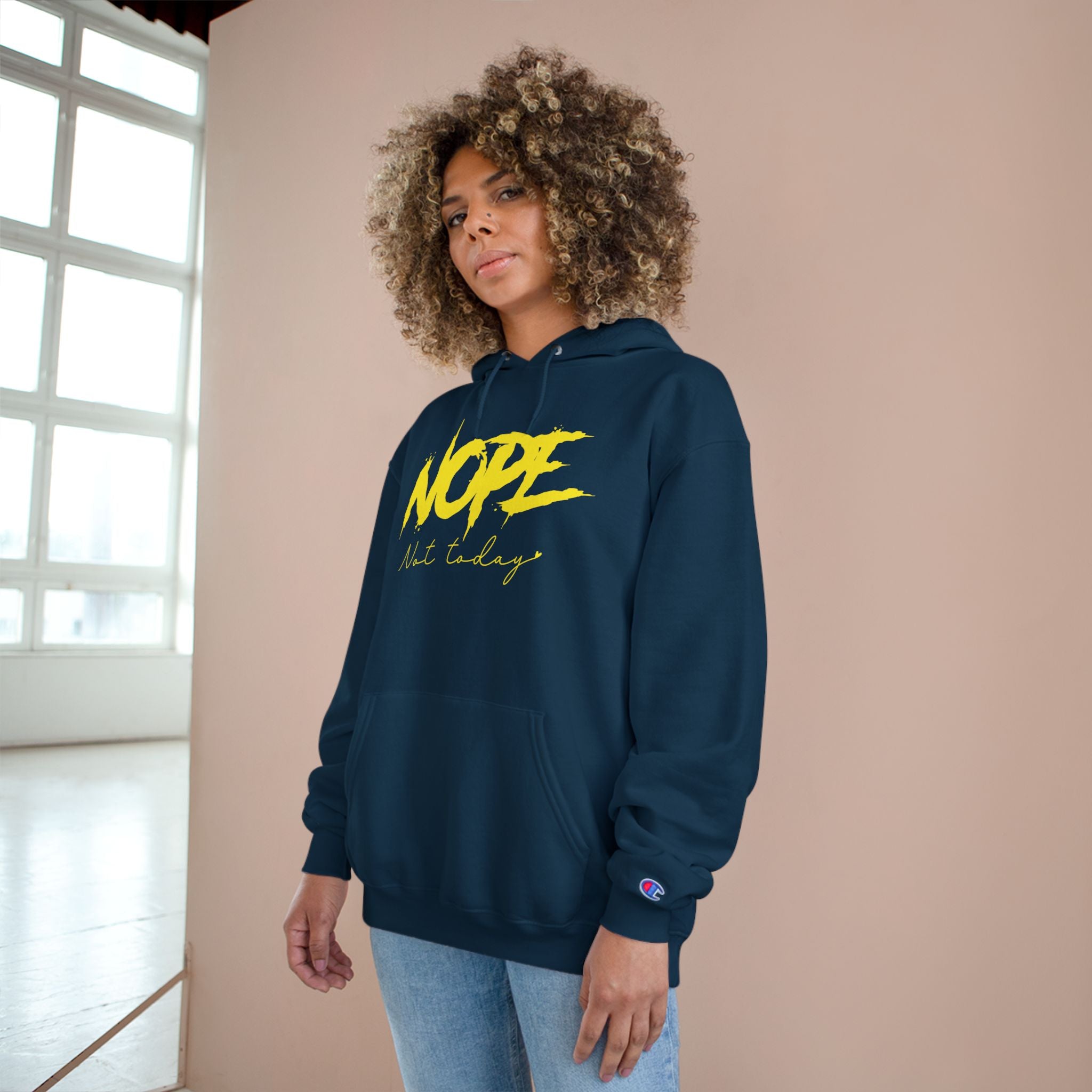 Nope Not Today Hoodie - Champion Hoodie