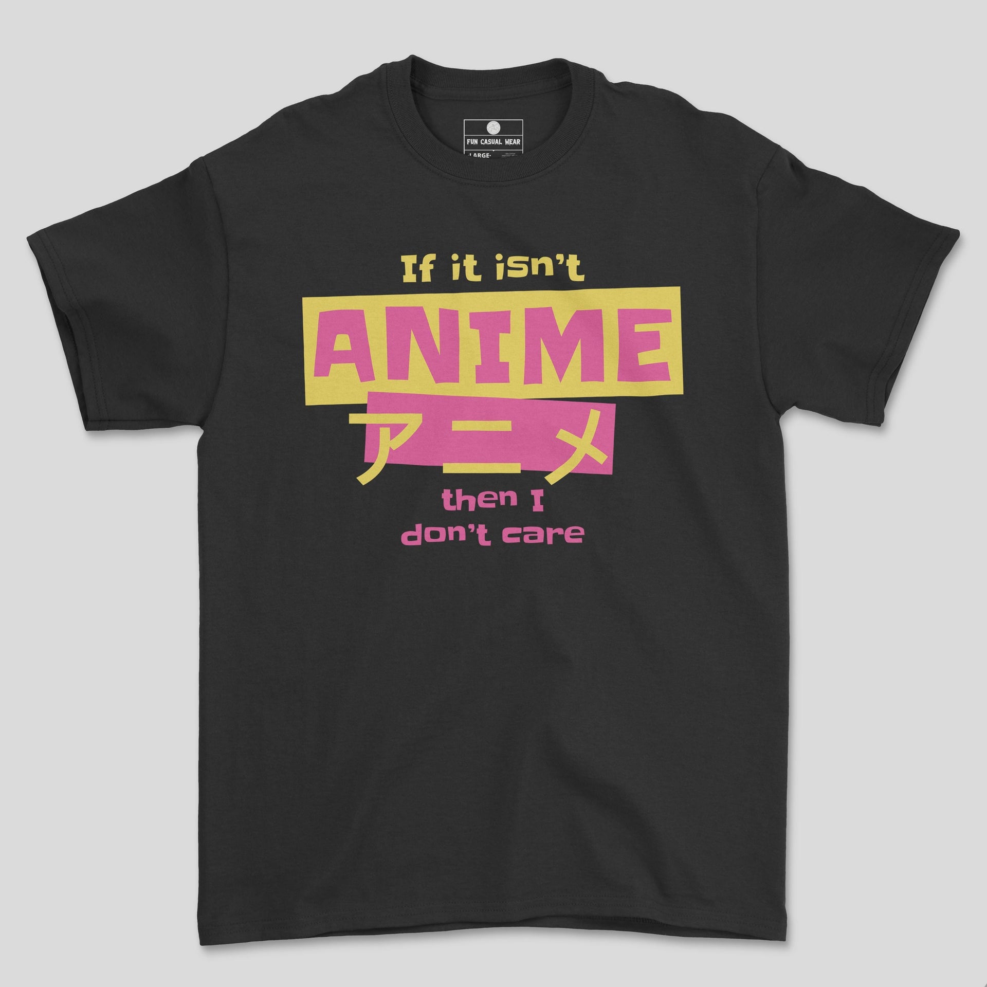 Funny Anime Graphic Tee: "If it isn't ANIME, then I don't care"